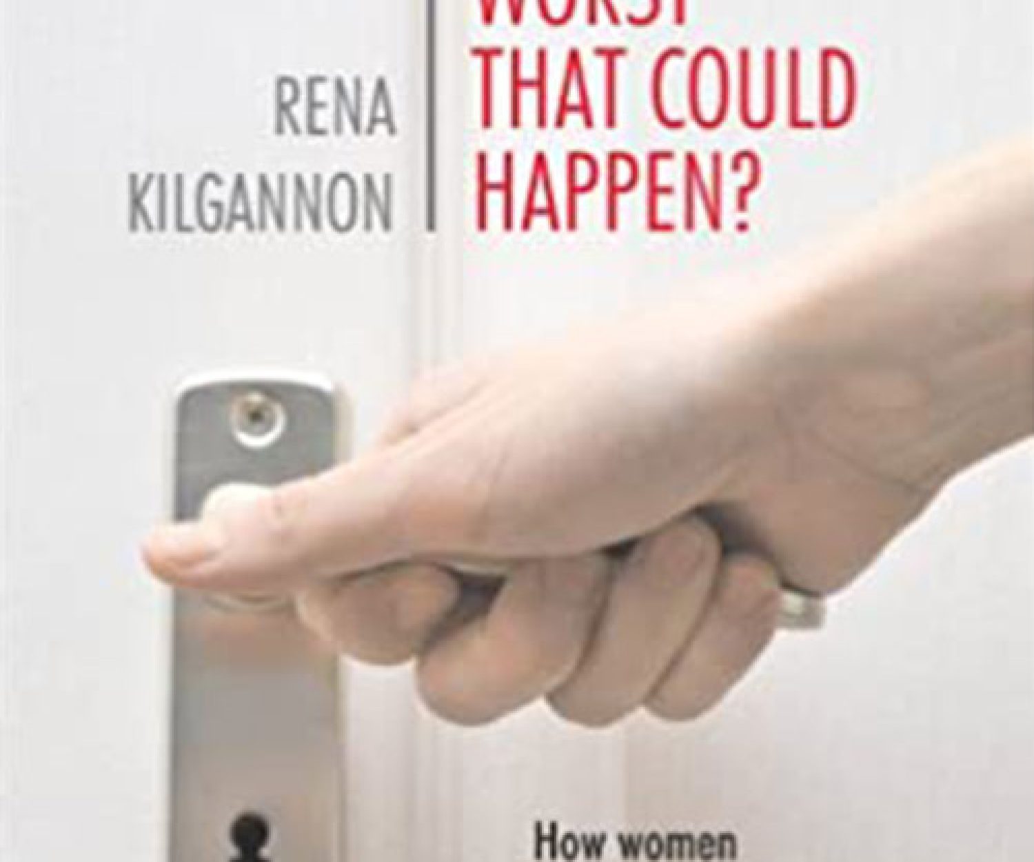 What’s the Worst That Could Happen?